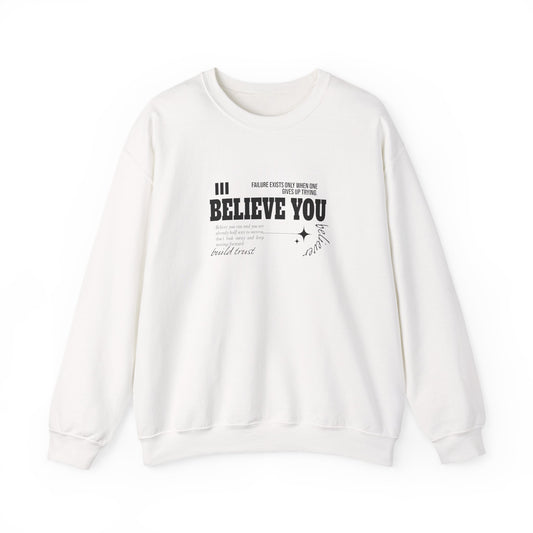 Believe Inspirational Sweatshirt - Unisex Sweatshirt
