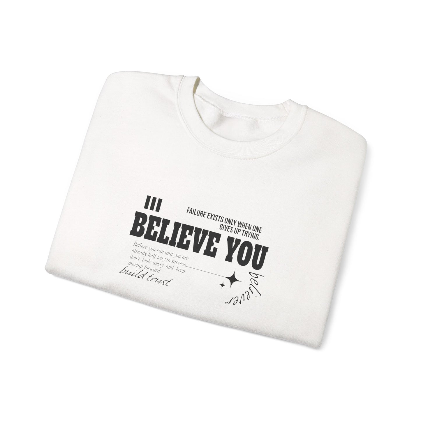 Believe Inspirational Sweatshirt - Unisex Sweatshirt