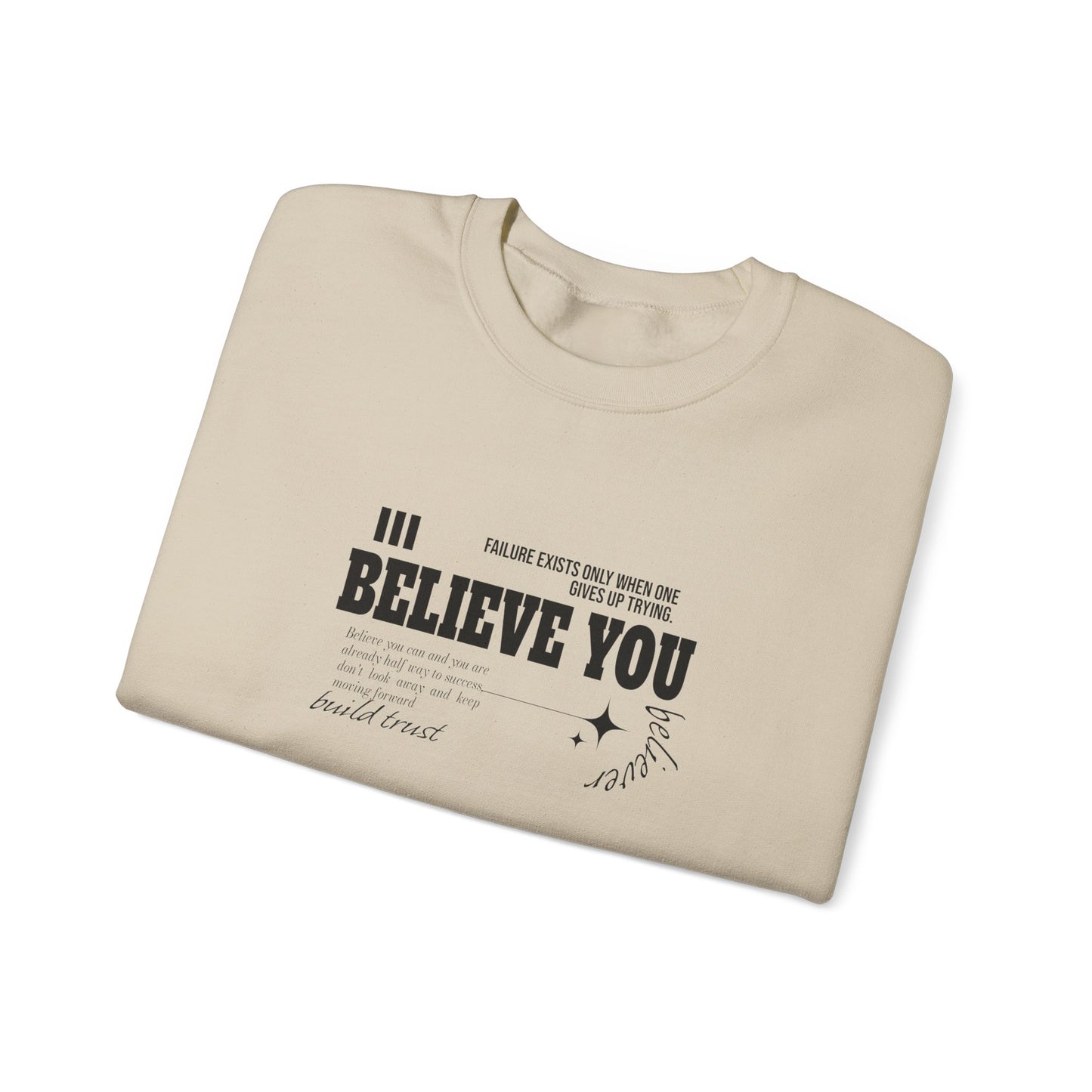 Believe Inspirational Sweatshirt - Unisex Sweatshirt